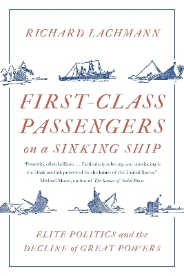 First-Class Passengers on a Sinking Ship - Richard Lachmann