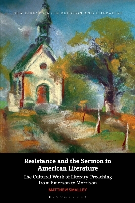 Resistance and the Sermon in American Literature - Matthew Smalley