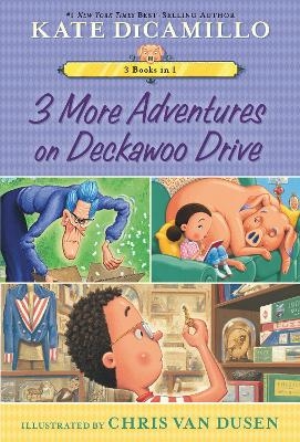 3 More Adventures on Deckawoo Drive: 3 Books in 1 - Kate DiCamillo