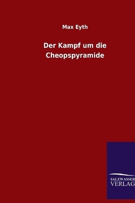 Der Kampf um die Cheopspyramide - Max Eyth