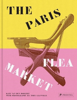 The Paris Flea Market - Kate van den Boogert, Toby Glanville