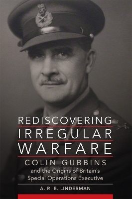 Rediscovering Irregular Warfare Volume 52 - A. R. B. Linderman