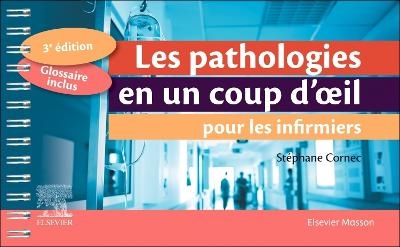 Les pathologies en un coup d'oeil pour les infirmiers - Stéphane Cornec