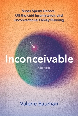 Inconceivable - Valerie Bauman