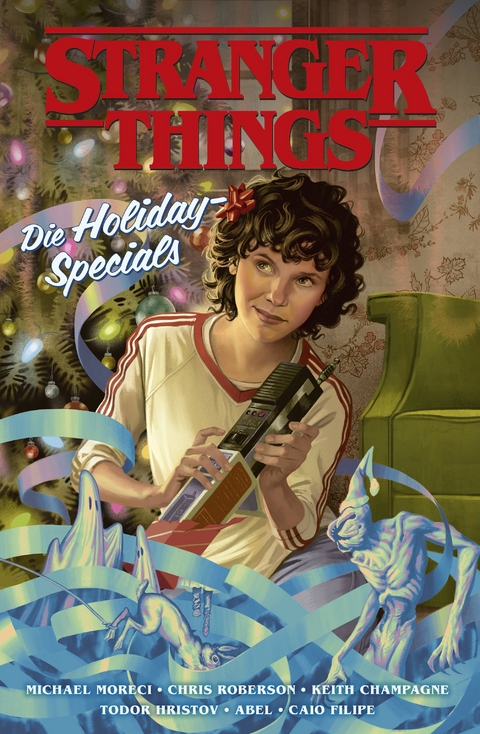 Stranger Things: Die Holiday-Specials - Michael Moreci, Chris Roberson, Keith Champagne, Todor Hristov,  Abel, Caio Filipe