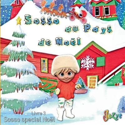 Sosso au pays de Noël - Jozye Maillard