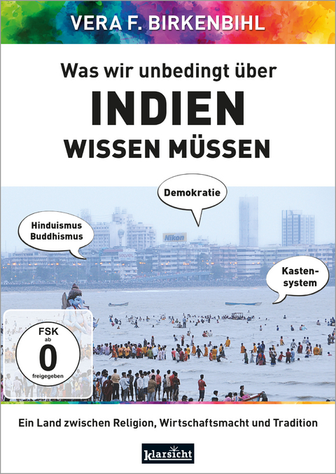 Was wir unbedingt über Indien wissen müssen - Vera F. Birkenbihl