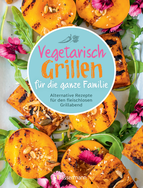 Vegetarisch grillen für die ganze Familie -  Penguin Random House Verlagsgruppe GmbH