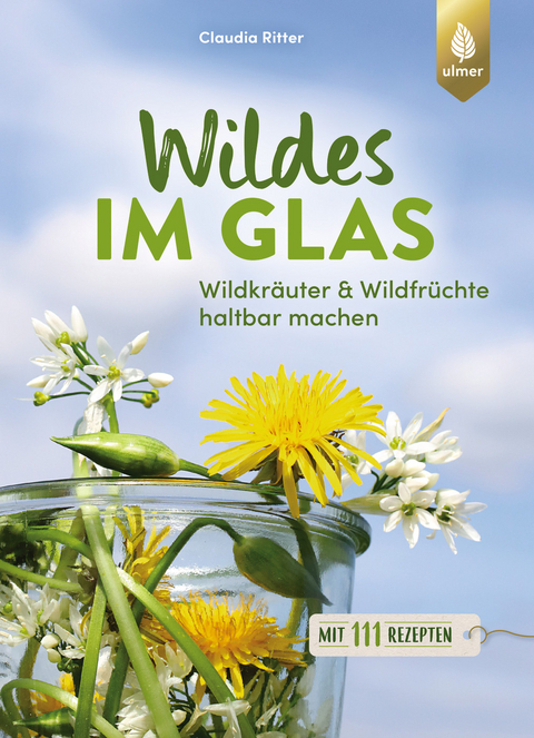 Wildes im Glas - Claudia Ritter