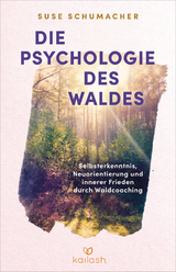 Die Psychologie des Waldes - Suse Schumacher