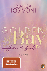 Golden Bay: How it Feels - Bianca Iosivoni