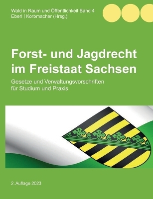 Forst- und Jagdrecht im Freistaat Sachsen - 