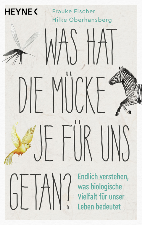 Was hat die Mücke je für uns getan? - Frauke Fischer, Hilke Oberhansberg