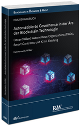 Automatisierte Governance in der Ära der Blockchain-Technologie - Jan-Gero Alexander Hannemann, Robert Müller