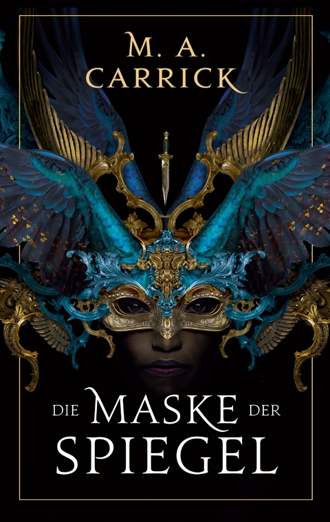 Die Maske der Spiegel - M. A. Carrick