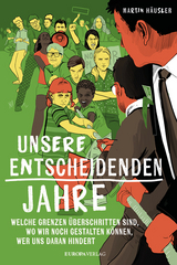 Unsere entscheidenden Jahre - Martin Häusler