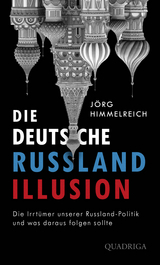 Die deutsche Russland-Illusion - Jörg Himmelreich