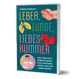 Leber, Lunge, Liebeskummer - Matthias Schuberth