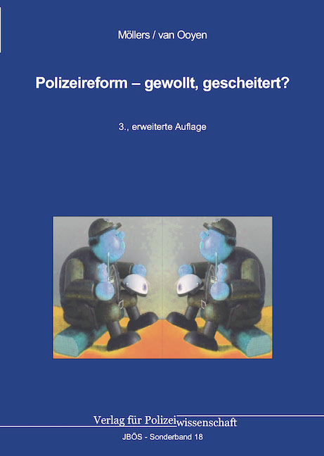 Polizeireform – gewollt, gescheitert? - Martin H. W. Möllers, Robert Chr. van Ooyen