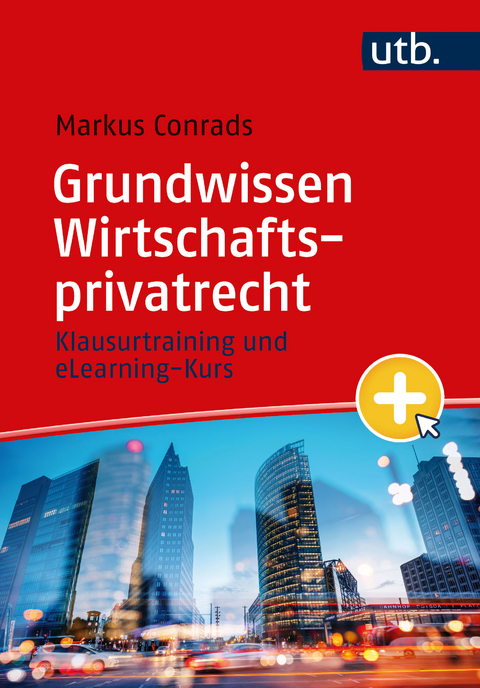 Grundwissen Wirtschaftsprivatrecht - Markus Conrads