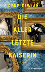 Die allerletzte Kaiserin - Irene Diwiak