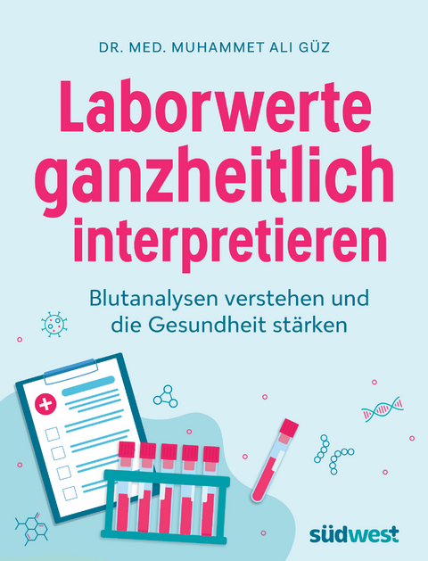 Laborwerte ganzheitlich interpretieren - - Muhammet Ali Güz