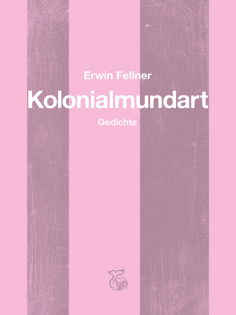 Kolonialmundart - Erwin Fellner