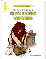 The Caveman Inside. Der Survival-Guide für die erste eigene Wohnung. - Madlen Herrmann