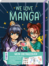 We love Manga. Eintragebuch -  Frechverlag, Christine Schlitt, Lilian Kanoffsky