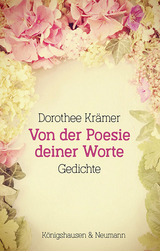 Von der Poesie deiner Worte - Dorothee Krämer