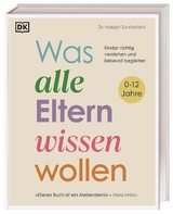 Was alle Eltern wissen wollen - Margot Sunderland