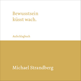 Bewusstsein küsst wach. - Michael Strandberg