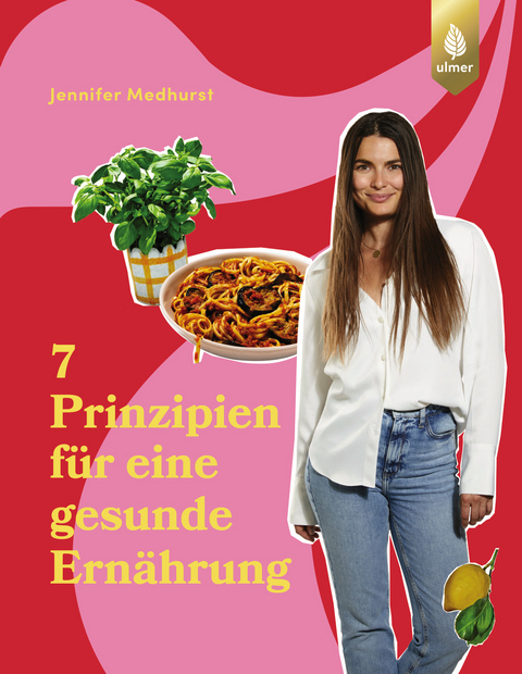 7 Prinzipien für eine gesunde Ernährung - Jennifer Medhurst