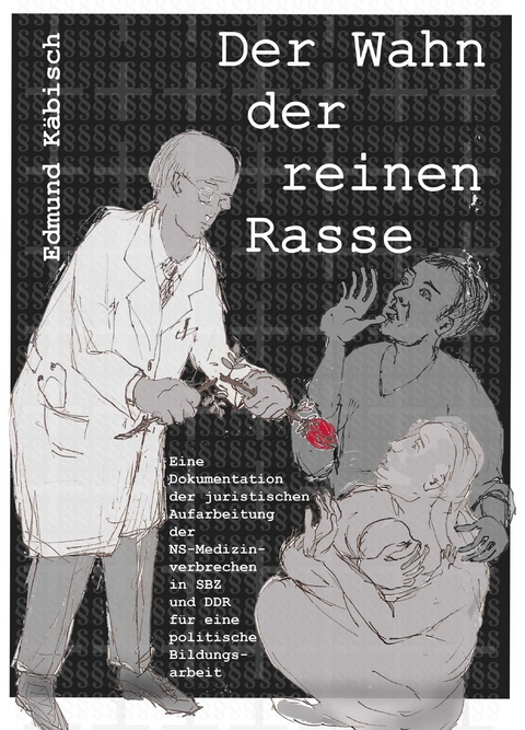 Der Wahn der reinen Rasse - Edmund Käbisch