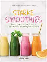 Starke Smoothies - Sandjon, Chantal-Fleur; Cavelius, Anna