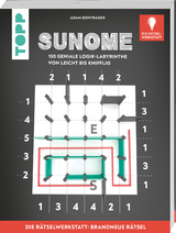 SUNOME – Die neue Rätselart für alle Fans von Sudoku. Innovation aus der Rätselwerkstatt! - Adam Bontrager