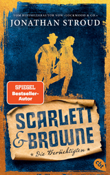 Scarlett & Browne - Die Berüchtigten - Jonathan Stroud