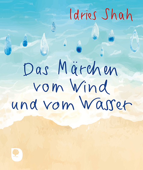 Das Märchen vom Wind und vom Wasser - Idries Shah