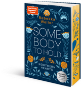 Somebody to Hold – Northern-Hearts-Reihe, Band 2 (Fortsetzung des Dein SPIEGEL-Bestsellers | Limitierte Auflage mit Farbschnitt) - Rebekka Weiler