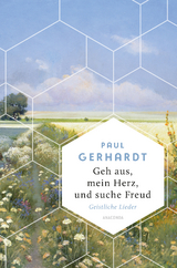 Geh aus, mein Herz, und suche Freud. Geistliche Lieder - Paul Gerhardt