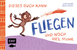 Dieses Buch kann fliegen ... und noch viel mehr! - Leah Molzahn