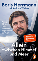 Allein zwischen Himmel und Meer - Boris Herrmann, Andreas Wolfers