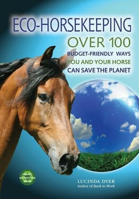 Eco-Horsekeeping - Lucinda Dyer