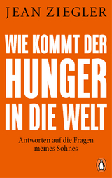 Wie kommt der Hunger in die Welt? - Jean Ziegler