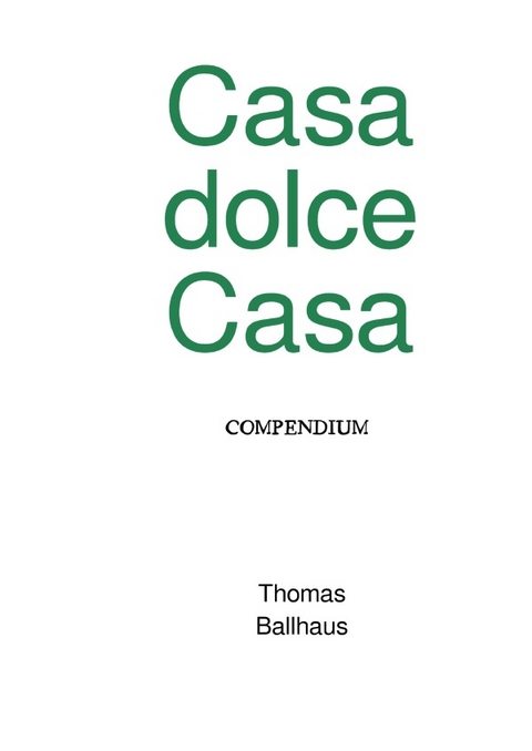 Casa dolce Casa - Thomas Ballhaus