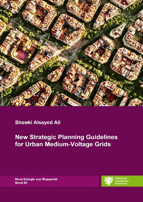 Neue Energie aus Wuppertal / New Strategic Planning Guidelines for Urban Medium-Voltage Grids - Shawki Ali