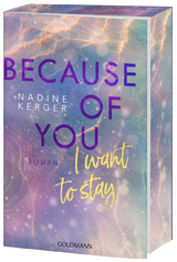 Because of You I Want to Stay - Nadine Kerger