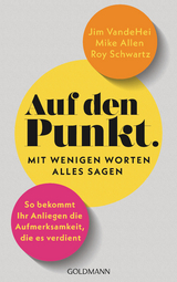 Auf den Punkt – Mit wenigen Worten alles sagen - Jim Vandehei, Mike Allen, Roy Schwartz