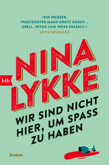 Wir sind nicht hier, um Spaß zu haben - Nina Lykke