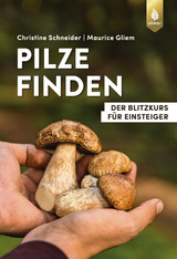 Pilze finden - Schneider, Christine; Gliem, Maurice